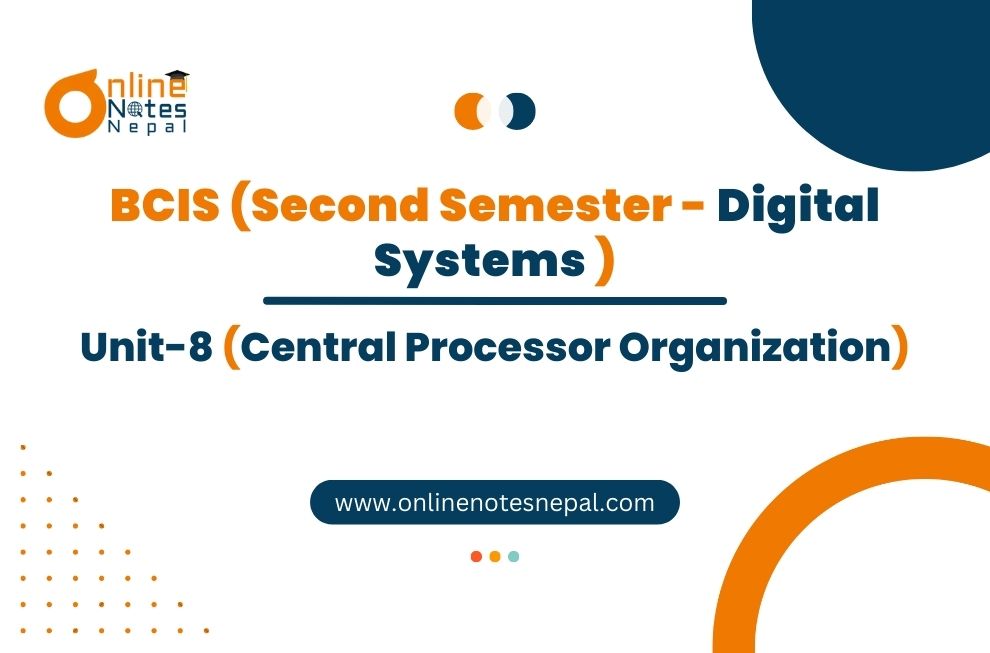 Unit VIII: Central Processor Organization